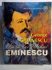 George Calinescu - Viata lui Mihai Eminescu foto