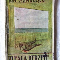 Carte veche: "PLEACA BERZELE... Trei acte in proza", Ion Minulescu, 1921