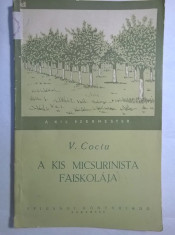 V. Cociu - A kis micsurinista faiskolaja {Pepiniera tanarului miciurinist in maghiara} foto