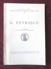 Carte veche: &amp;quot;G. PETRASCU&amp;quot;, G. Oprescu, 1940. Cu 26 reproduceri foto