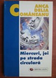 Anca Delia Omaneanu - Miercuri, Joi pe strada circulara