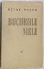 PETRE PASCU-BUCURIILE MELE/VERSURI&#039;67/portret MILITA PETRASCU/dedicatie-autograf