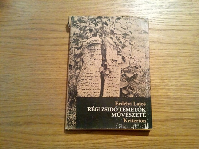 REGI ZSIDO TEMETOK MUVESZETE - Erdelyi Lajos - Editura Kriterion, 1980, 35 p. foto