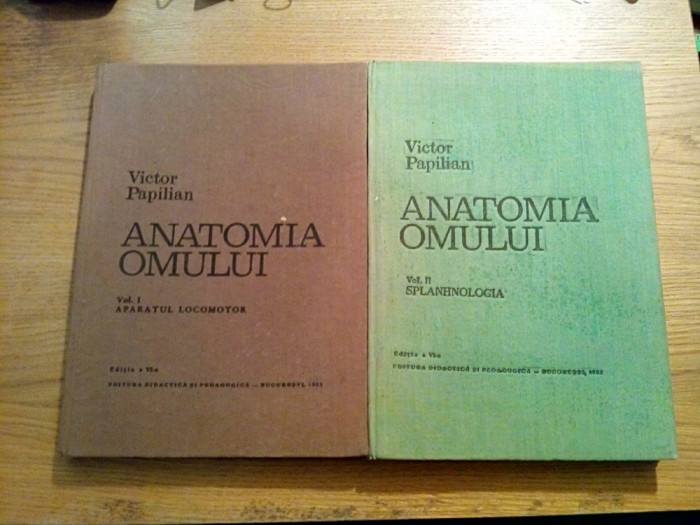 ANATOMIA OMULUI 2 Vol. - Victor Papilian - Editura Didactica, Editia a VI -a