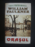 WILLIAM FAULKNER - ORASUL