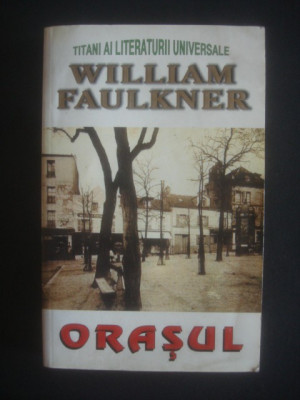 WILLIAM FAULKNER - ORASUL foto