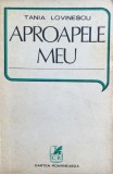 APROAPELE MEU - Tania Lovinescu