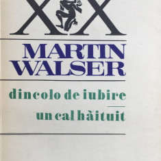 DINCOLO DE IUBIRE * UN CAL HAITUIT - Martin Walser
