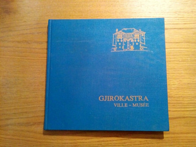 GJIROKASTRA Ville - Musee - Editions &amp;quot;8 Nentori&amp;quot;, Tirana, 1978, lb. franceza foto