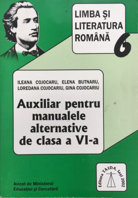 LIMBA SI LITERATURA ROMANA AUXILIAR PT MANUALELE ALTERNATIVE CLASA VI-A Cojocaru foto