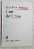 DAN RADU STANESCU - LOC DE UITARE (VERSURI) [editia princeps, 1987]