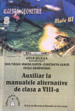 ALGEBRA GEOMETRIE CLASA A VIII-A Auxiliar la manualele alternative - A. Balauca