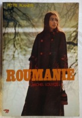 ROUMANIE PAR MICHEL LOUYOT (PREZENTARE A R.S.R. IN LIMBA FRANCEZA) [1975, SEUIL]