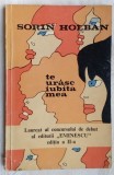 Cumpara ieftin SORIN HOLBAN - TE URASC, IUBITA MEA (volum debut 1976/coperta MIRCEA R&Icirc;BINSCHI)