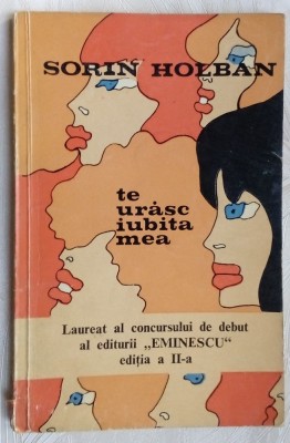 SORIN HOLBAN - TE URASC, IUBITA MEA (volum debut 1976/coperta MIRCEA R&amp;Icirc;BINSCHI) foto