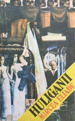 HULIGANII - Mircea Eliade foto