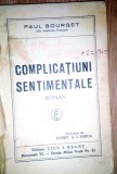 CARTE VECHE - COMPLICATIUNI SENTIMENTALE -PAUL BOURGET