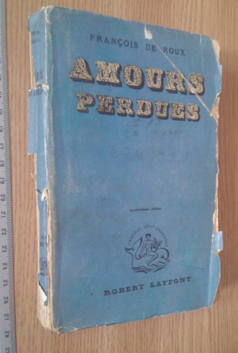 CARTE VECHE AMOURS PERDUES - FRANCOIS DE ROUX -1941