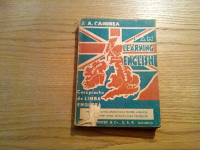 I AM LEARNING ENGLISH - Curs Practic de Limba Engleza -- J. -Aurel Candrea Editura Socec &amp;amp; Co., 1937, 374 p foto