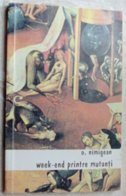 (OVIDIU) O. NIMIGEAN: WEEK-END PRINTRE MUTANTI (VERSURI, 1993) foto