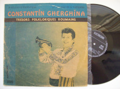 Disc vinil CONSTANTIN GHERGHINA - Tresors folkloriques roumains (ST - EPE 03389) foto