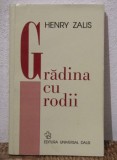 Gradina cu rodii: scriitori de azi si de ieri asa cum i-am cunoscut / H. Zalis