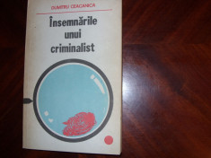 DUMITRU CEACANICA - INSEMNARILE UNUI CRIMINALIST ( carte rara ) * foto