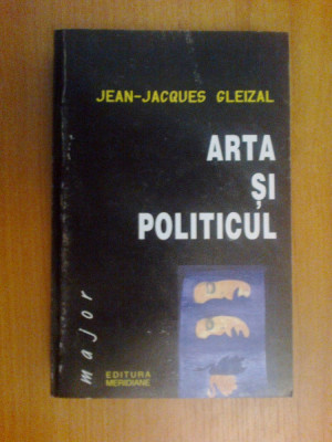 d5 Jean-jacques Gleizal - Arta Si Politicul foto