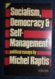 MIchael Raptis SOCIALISM, DEMOCRACY AND SELF-MANAGEMENT political essays