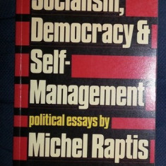 MIchael Raptis SOCIALISM, DEMOCRACY AND SELF-MANAGEMENT political essays