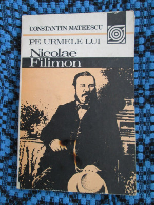 Constantin MATEESCU - PE URMELE LUI NICOLAE FILIMON (1985) foto