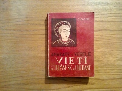 AMARATE SI VESELE VIETI DE JUPANESE SI CUCOANE - C. Gane - Editura Moderna, 1943 foto
