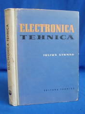 IULIUS STRNAD - ELECTRONICA TEHNICA * TRADUCERE DIN CEHA - 1959 foto