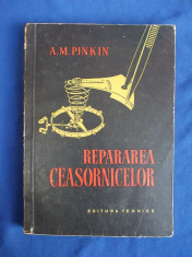 A.M. PINKIN - REPARAREA CEASORNICELOR - 1958 foto