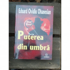 PUTEREA DIN UMBRA - EDUARD OVIDIU OHANESIAN foto