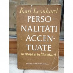 PERSONALITATI ACCENTUATE IN VIATA SI IN LITERATURA , KARL LEONHARD foto