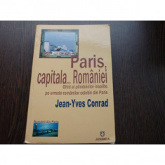 PARIS, CAPITALA... ROMANIEI - JEAN YVES CONRAD foto