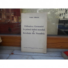 PRABUSIREA GERMANIEI IN PRIMUL RAZBOI MONDIAL SI REVOLUTIA DIN NOEMBRIE , WALTER ULBRICHT foto