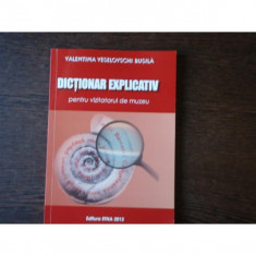 DICTIONAR EXPLICATIV - VALENTINA VESELOVSCHI BUSILA foto