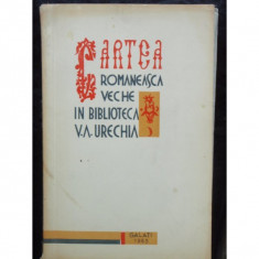 CARTEA ROMANEASCA VECHE IN BIBLIOTECA V.A. URECHIA foto