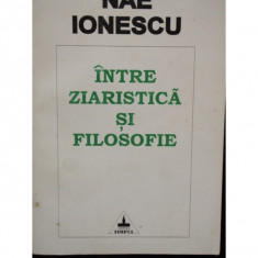 INTRE ZIARISTICA SI FILOSOFIE - NAE IONESCU foto