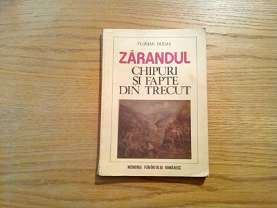 ZARANDUL * Chipuri si Fapte din Trecut - Florian Dudas - Albatros, 1981, 164 p. foto