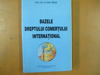 Bazele dreptului comertului international Bucuresti 1996 I. Mizga 044 foto