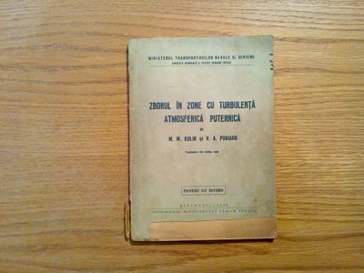 ZBORUL IN ZONE CU TURBULENTA ATMOSFERICA PUTERNICA - M.M. Kulik - 1956, 132 p. foto