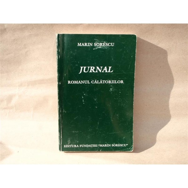 Jurnal, Romanul Calatoriilor , Marin Sorescu , 1999 Jurnal, Romanul Calatoriilor , Marin Sorescu , 1999