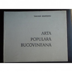 Arta populara bucovineana--Tancred Banateanu foto