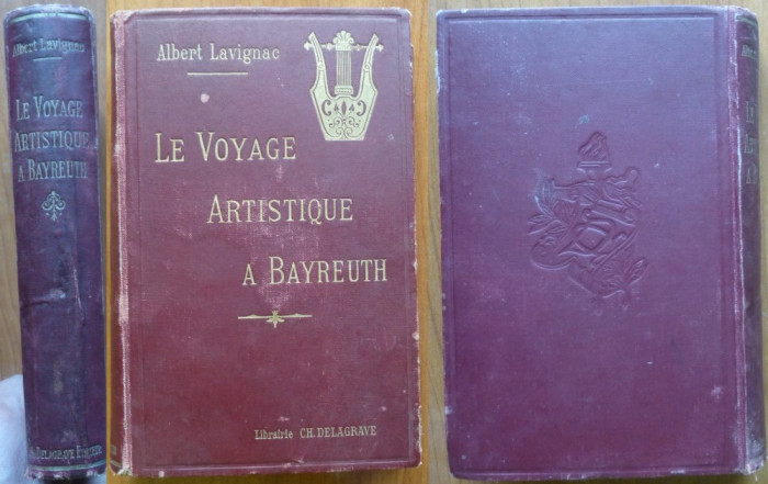 Lavignac , Calatorie artistica la Bayreuth , Paris , 1897 , Wagner , muzica