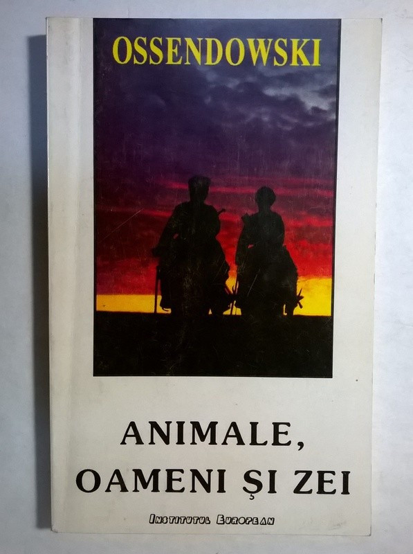Ferdinand Ossendowski - Animale, oameni si zei | arhiva Okazii.ro