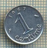 9109 MONEDA- FRANTA - 1 CENTIME -anul 1967 - starea ce se vede, Europa