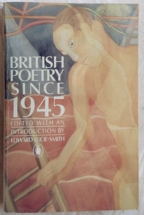 BRITISH POETRY SINCE 1945 (REVISED EDITION 1985/REPRINTED 1986/PENGUIN BOOKS)